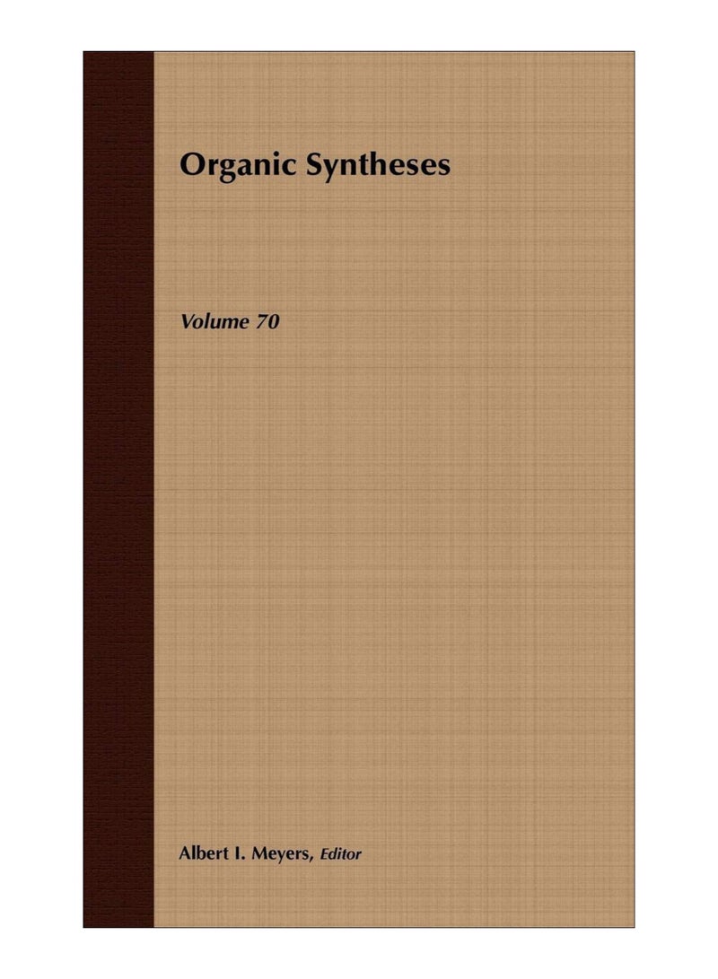Organic Syntheses, Volume 70 Hardcover English by Albert I. Meyers - 3-Aug-1992 