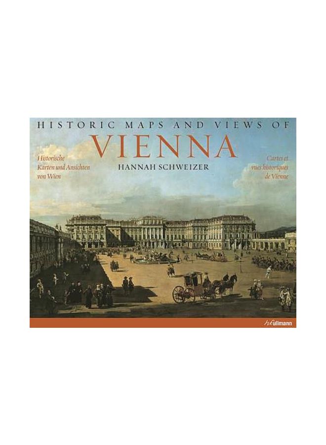 Historic Maps And Views Of Vienna Paperback by Hannah Schweizer - 01-Jan-11 