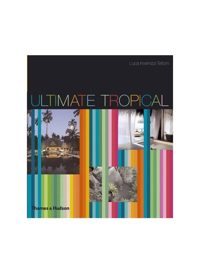 Ultimate Tropical Hardcover English by Luca Invernizzi Tettoni - 1-Oct-08 