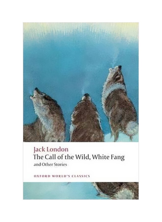 The Call Of The Wild, White Fang, And Other Stories paperback english - 26-Feb-2009 