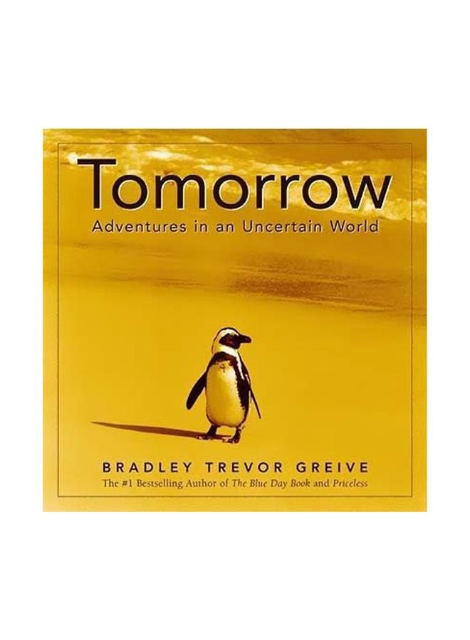 Tomorrow : Adventures In An Uncertain World Hardcover English by Bradley Trevor Greive - 10/1/2003