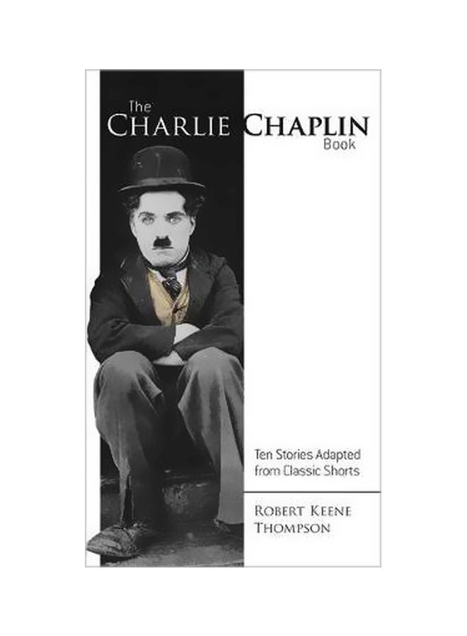 Charlie Chaplin Book: Ten Stories Adapted From Classic Shorts Paperback English by Robert Keene Thompson - 8/17/2016