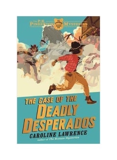 The Case Of Deadly Desperados Paperback English by Caroline Lawrence - 7/5/2012