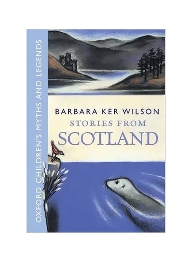 Stories From Scotland: Oxford Children's Myths And Legends Paperback English by Barbara Ker Wilson - 8/1/2013 