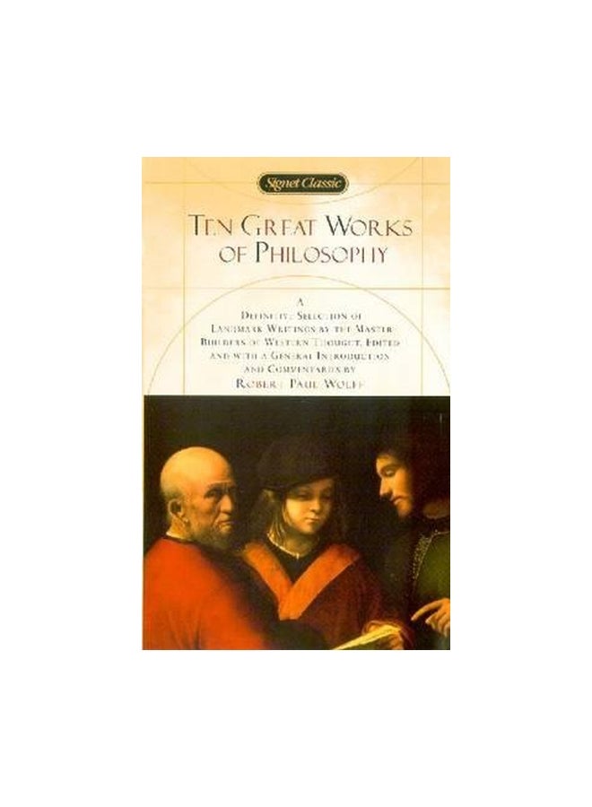 Ten Great Works Of Philosophy Paperback English by Robert Paul Wolff - 9/11/2003