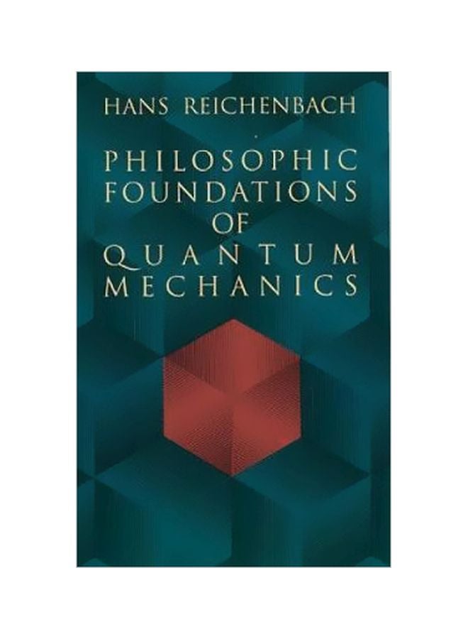 Philosophic Foundations Of Quantum Mechanics Paperback English by Hans Reichenbach - 2/17/2011