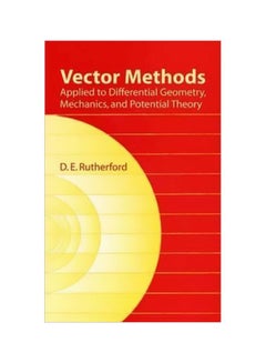 Vector Methods: Applied To Differential Geometry Mechanics And Potential Theory Paperback English by D. E. Rutherford - 8/11/2004 