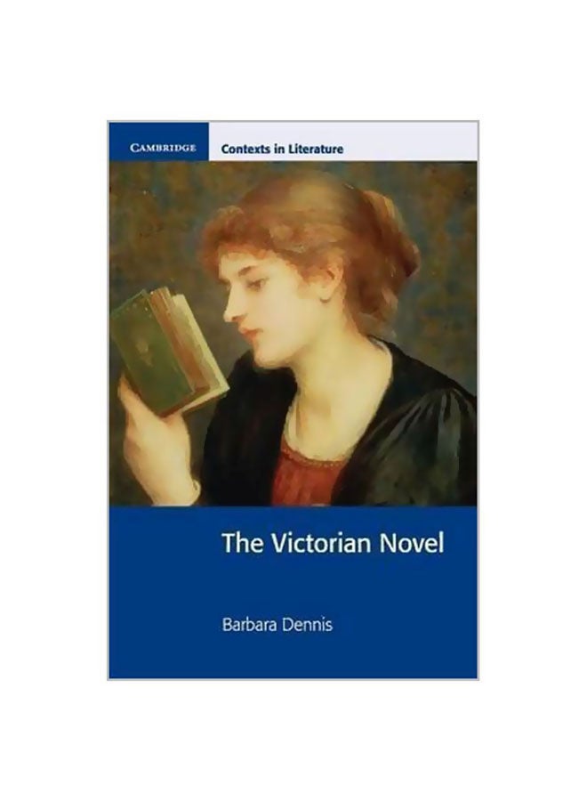 The Victorian Novel: Cambridge Contexts In Literature Paperback English by Barbara Dennis - 10/26/2000 