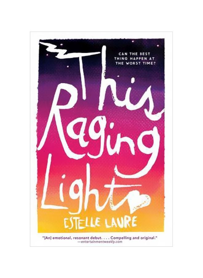 This Raging Light : Can The Best Thing Happen At The Worst Time? Paperback English by Estelle Laure - 3/24/2017 