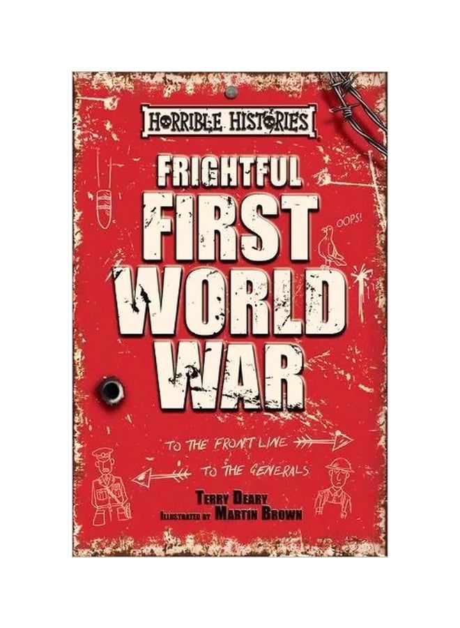 Frightful First World War: Horrible Histories Paperback English by Terry Deary - 5/3/2018