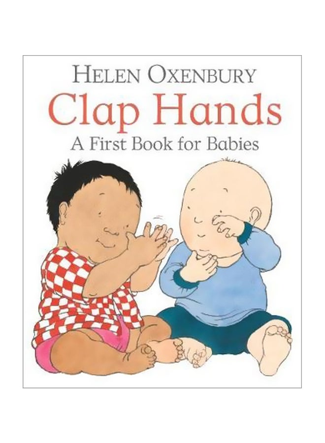 Clap Hands: A First Book For Babies Board Book English by Helen Oxenbury - 5/1/2018
