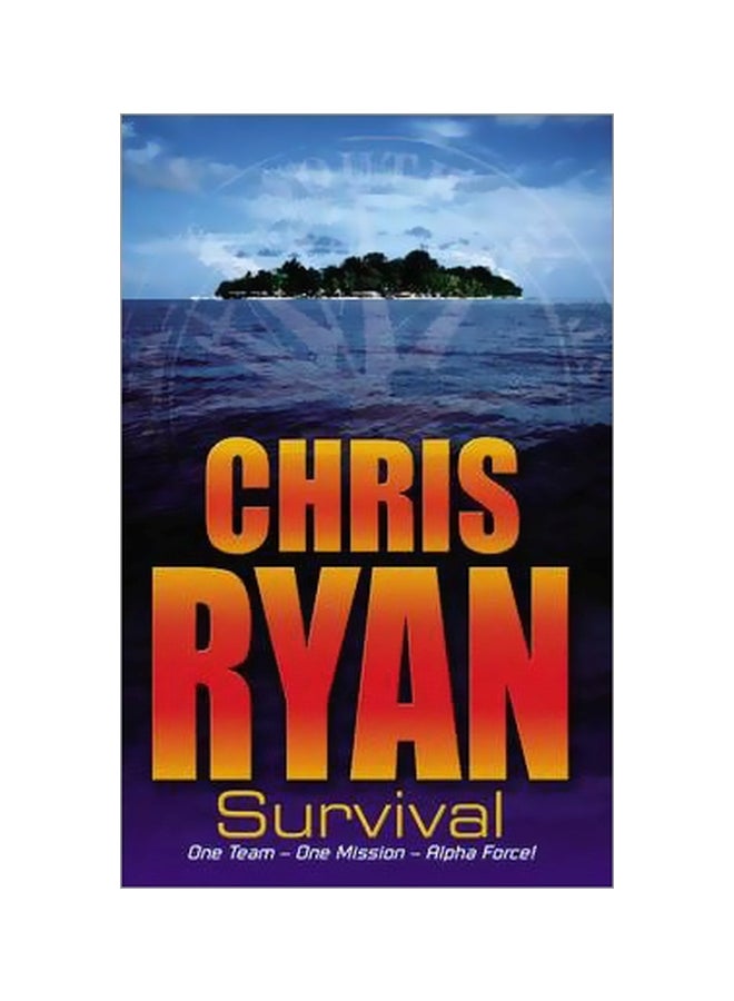 Survival: One Team - One Mission - Alpha Force Paperback English by Chris Ryan - 8/26/2003