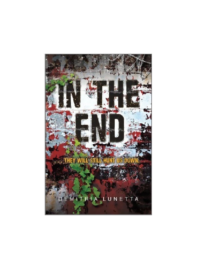 In The End: They Will Still Hunt Us Down Paperback English by Demitria Lunetta - 7/20/2015