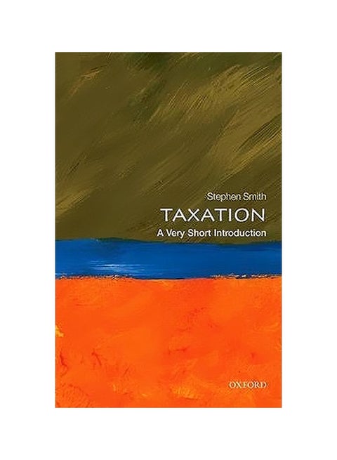 Taxation A Very Short Introduction Paperback English by Stephen Smith - 6/1/2015