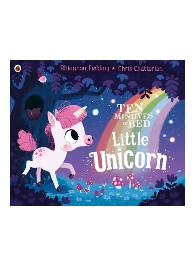 Ten Minutes To Bed: Little Unicorn Paperback English by Rhiannon Fielding - 7/12/2018 