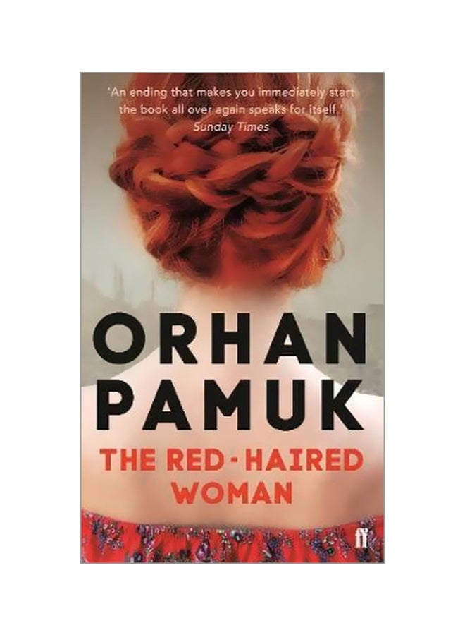 The Red Haired Woman An Ending That Makes You Immediately Start The Book All Over Again Speaks For Itself Sunday Times Paperback English by Orhan Pamuk - 3/1/2018