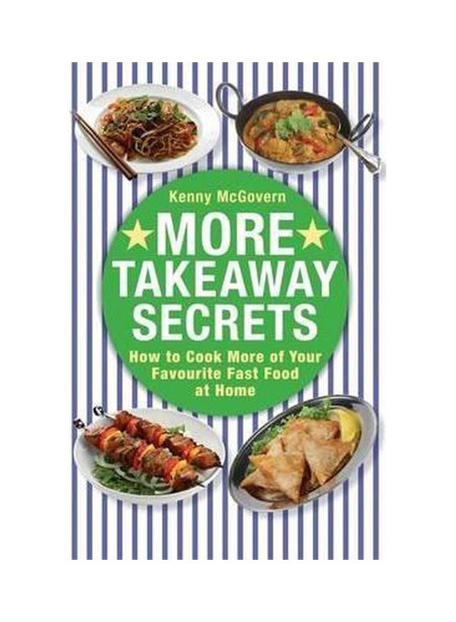 null - More Takeaway Secrets: How To Cook More Of Your Favourite Fast Food At Home Paperback English by Kenny McGovern - 5/17/2012 - Image 1