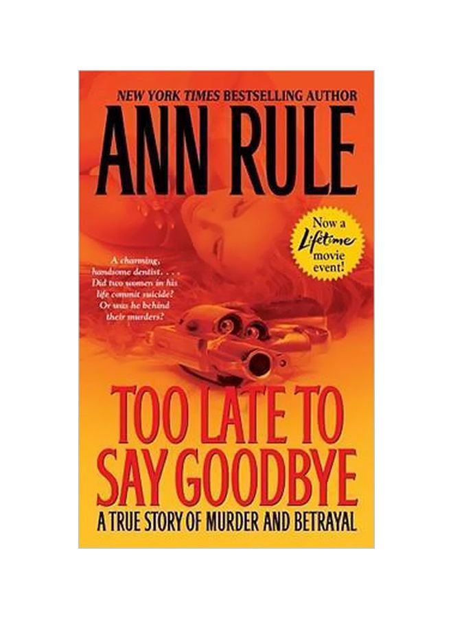 Too Late to Say Goodbye Paperback English by Ann Rule - 11/20/2007