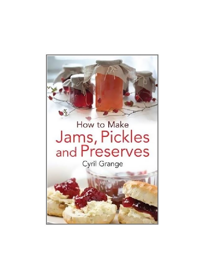 How To Make Jams Pickles And Presesrves Paperback English by Cyril Grange - 1/13/2015 