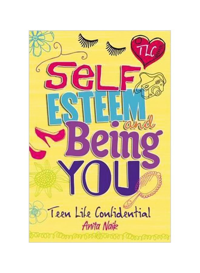 Self-Esteem And Being You Paperback English by Anita Naik - 1/24/2013