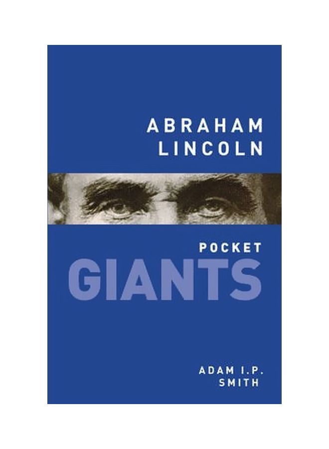 Abraham Lincoln: Pocket Giants Paperback English by Adam I. P. Smith - 5/1/2016