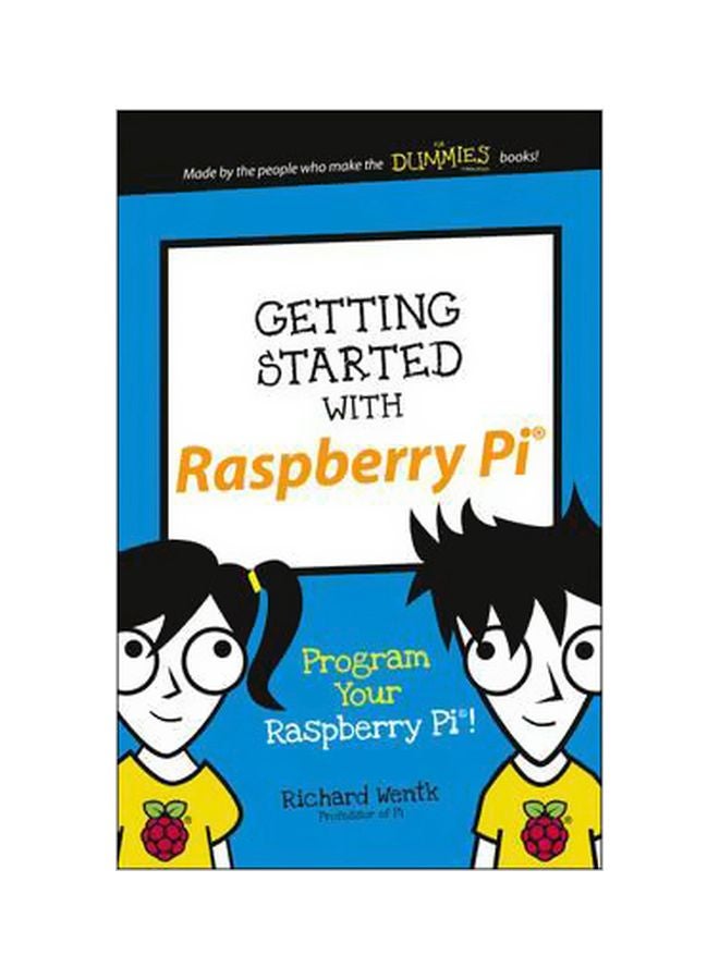 Getting Started With Raspberry Pi : Program Your Raspberry Pi! Paperback English by Richard Wentk - 3/28/2016