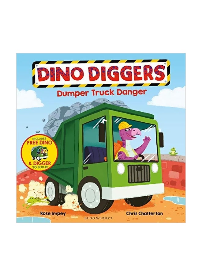 Dumper Truck Danger: Dino Diggers Paperback English by Rose Impey - 10/9/2018 