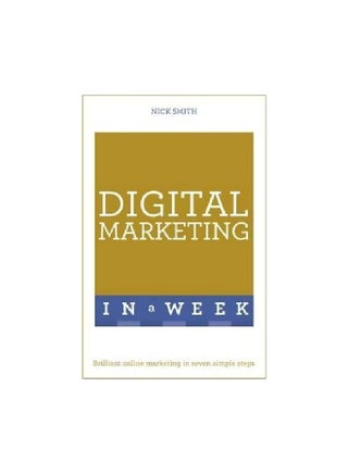 Digital Marketing In A Week: Brilliant Online Marketing In Seven Simple Steps Paperback English by Nick Smith - 5/10/2016 - v1561369449/N27110995A_1