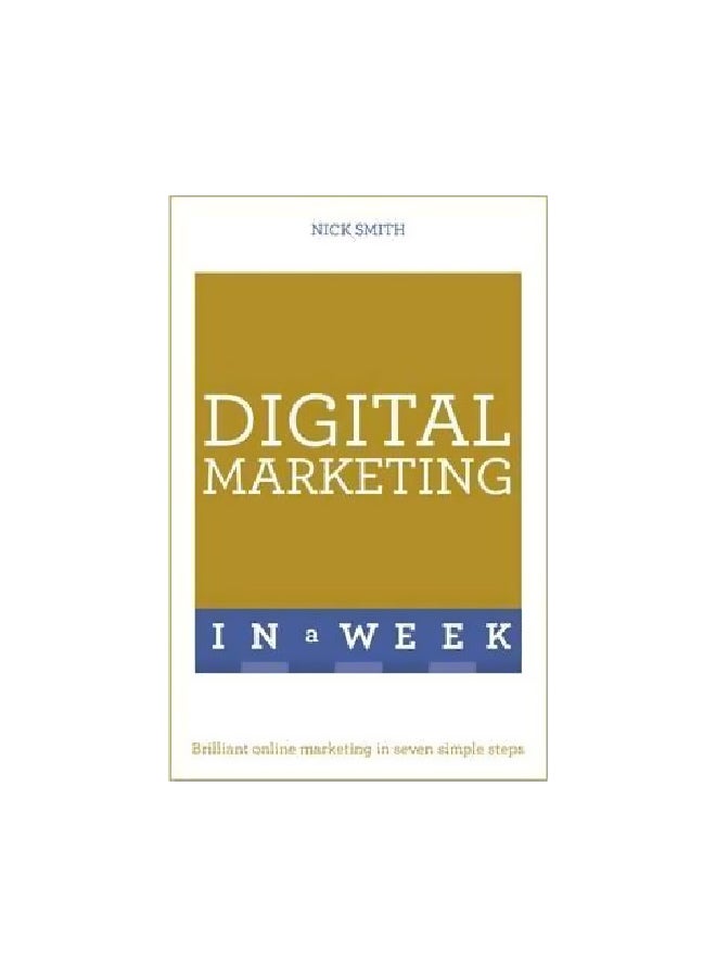 null - Digital Marketing In A Week: Brilliant Online Marketing In Seven Simple Steps Paperback English by Nick Smith - 5/10/2016 - Image 1