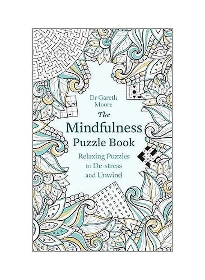 The Mindfulness Puzzle Book: Relaxing Puzzles To De-Stress And Unwind Paperback English by Gareth Moore - 11/21/2017 