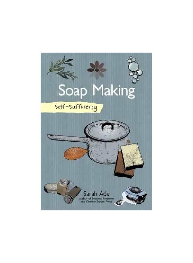 Soap Making: Self Sufficiency Paperback English by Sarah Ade - 3/8/2016