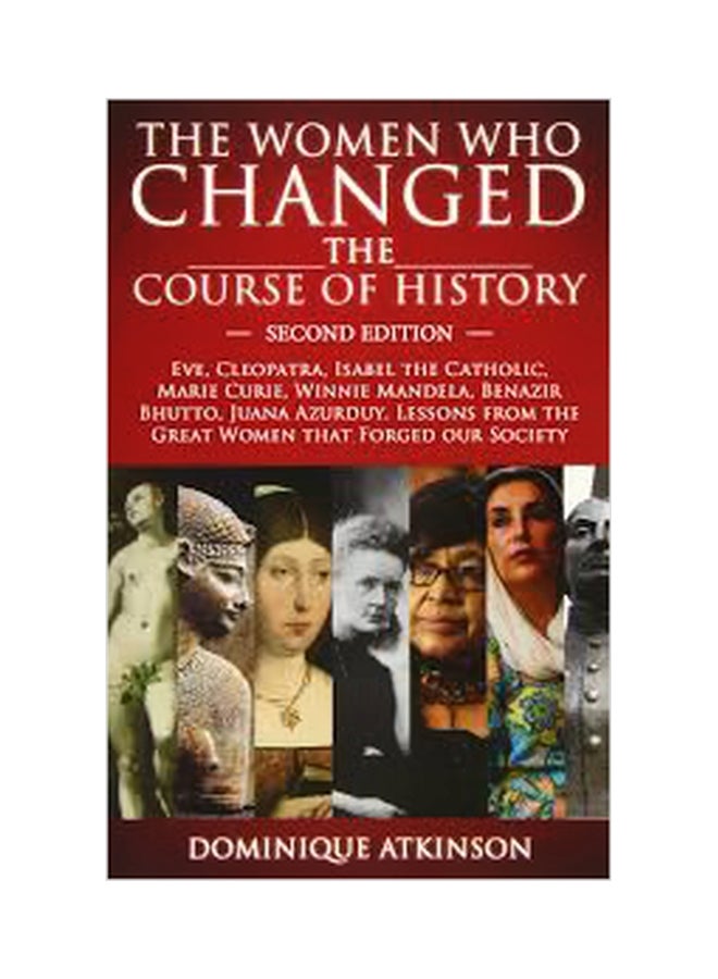 The Women Who Changed The Course Of History Paperback English by Dominique Atkinson - 12/24/2015 