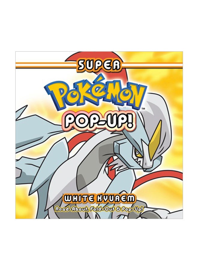 Super Pokemon Pop-up: White Kyurem Paperback English by Pikachu Press - 8/20/2013