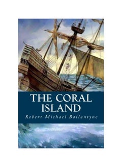 The Coral Island Paperback English by Robert Michael Ballantyne - 5/9/2016 