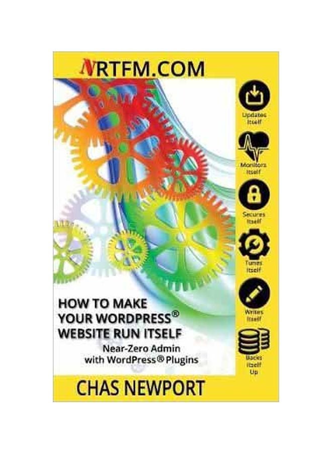 How To Make Your Wordpress Website Run Itself Paperback English by Chas Newport - 2/1/2017 