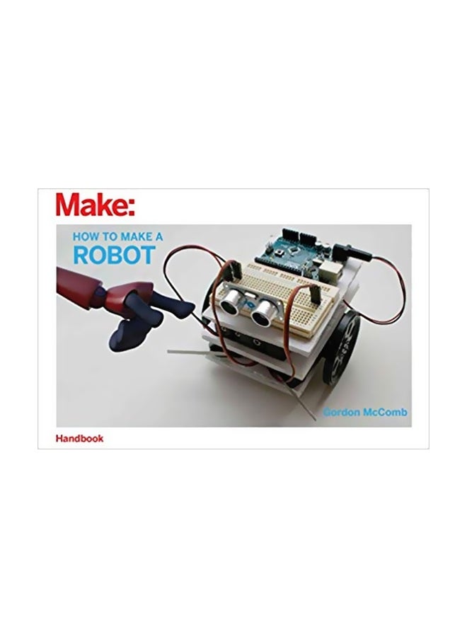 How To Make A Robot Paperback English by Gordon McComb - 3/26/2018 