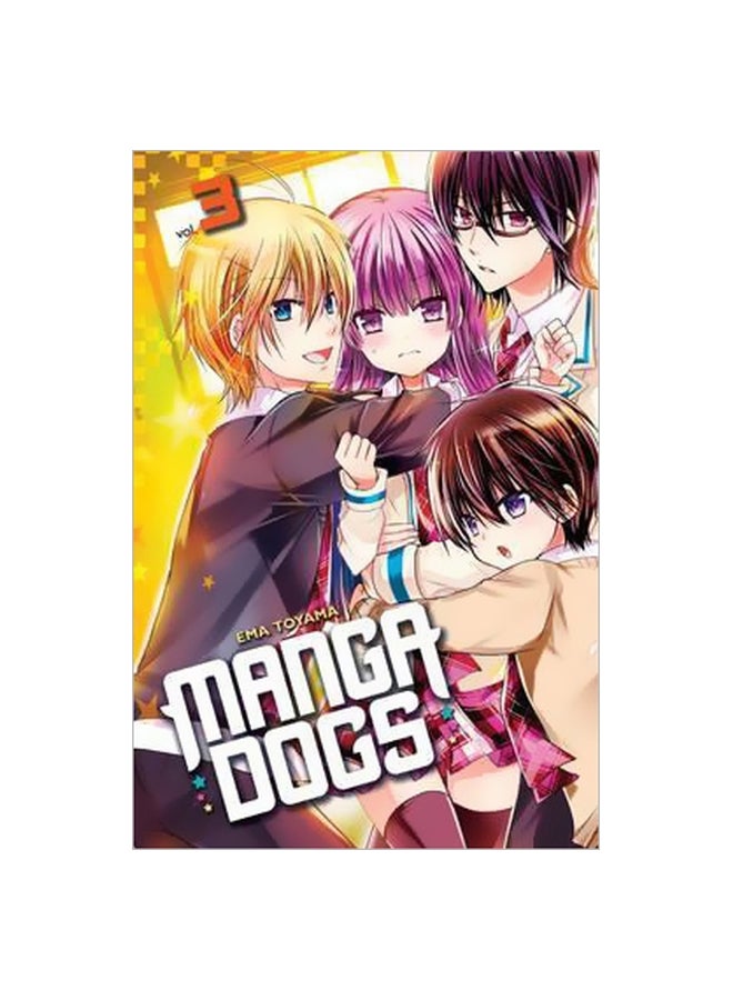 Manga Dogs: Volume 3 Paperback English by Ema Toyama - 2/19/2015