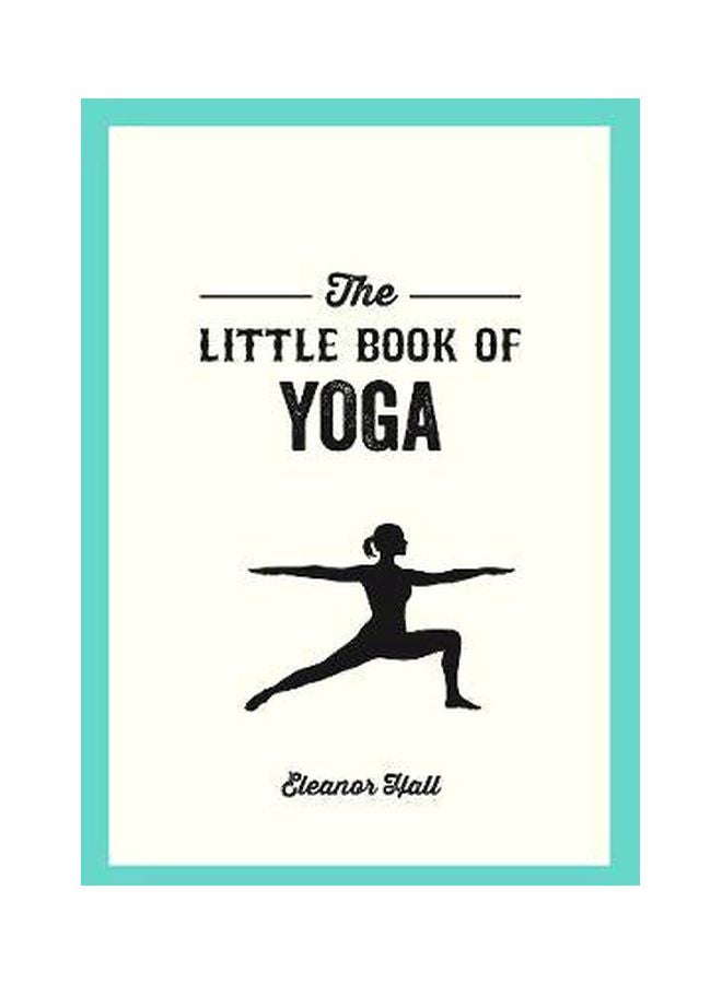 The Little Book Of Yoga Paperback English by Eleanor Hall - 5/10/2018 