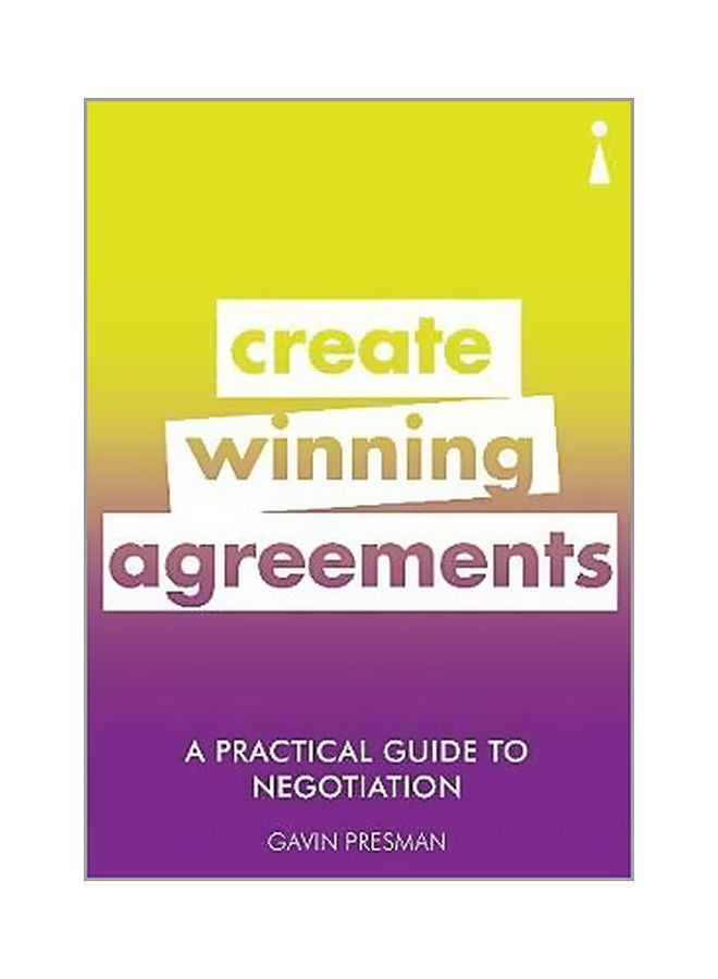 Create Winning Agreements: A Practical Guide To Negotiation Paperback English by Gavin Presman - 2/12/2019