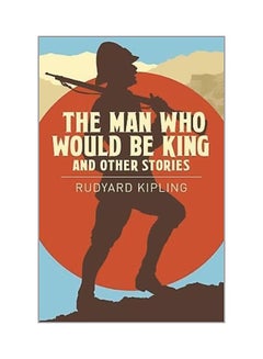 Man Who Would Be King And Other Stories Paperback English by Rudyard Kipling - 6/15/2018 
