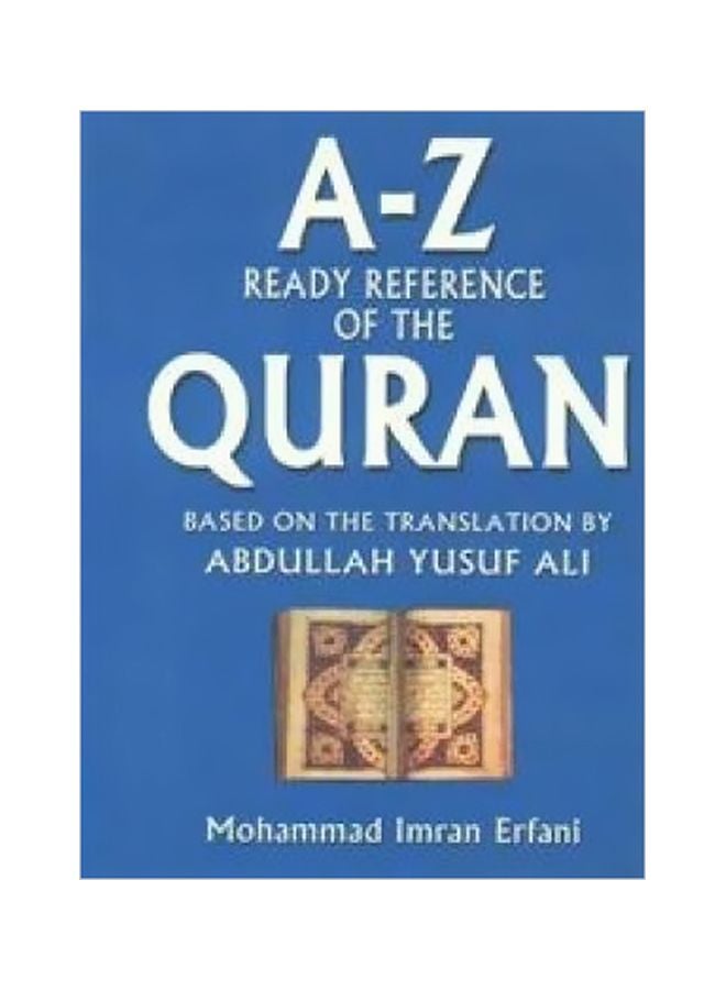 A-Z Ready Reference To The Quran Paperback English by Mohammad Imran Erfani - 6/30/1905