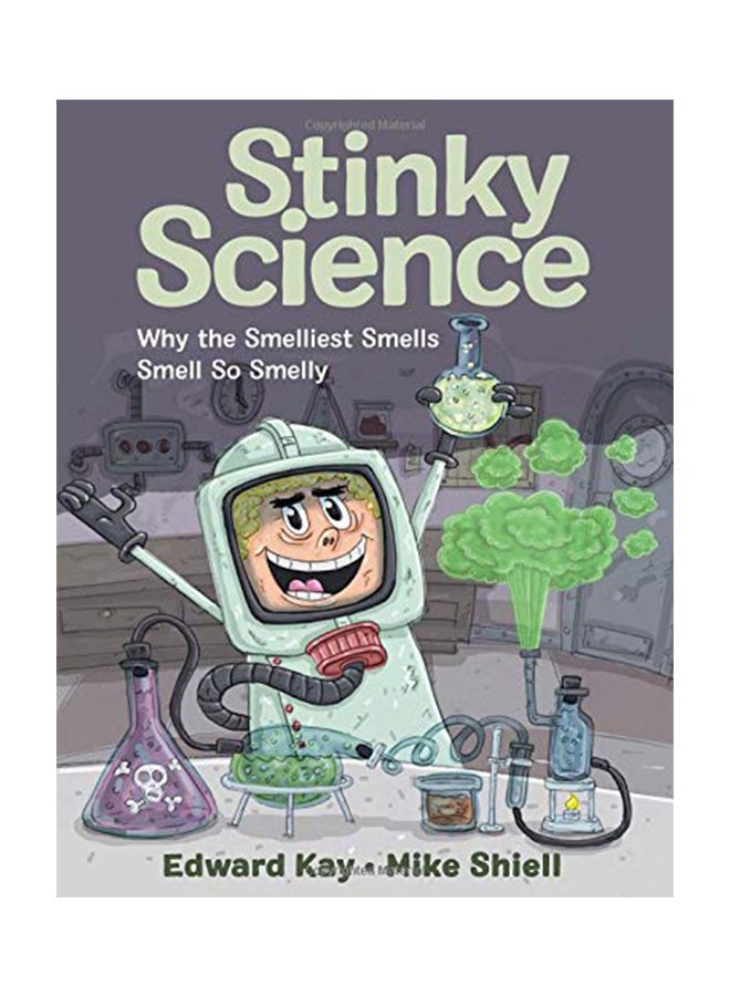 Stinky Science : Why the Smelliest Smells Smell So Smelly Hardcover English by Edward Kay - 04 Apr 2019 
