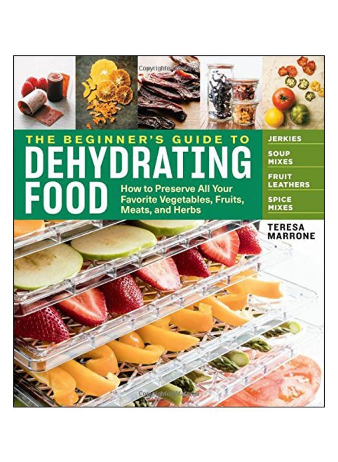 The Beginner'S Guide To Dehydrating Food, 2Nd Edition paperback english - 1 Jul 2018