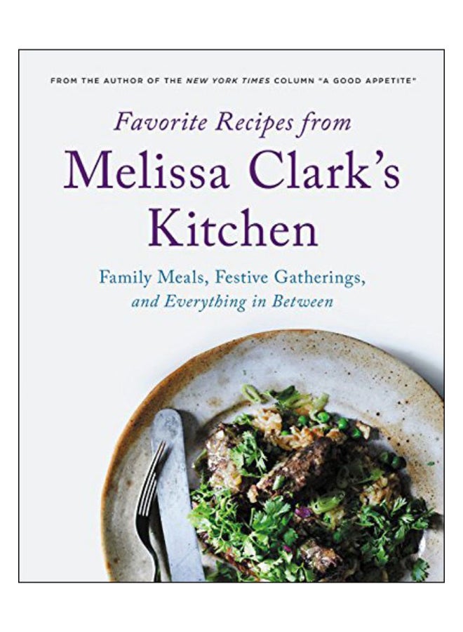Favorite Recipes From Melissa Clark'S Kitchen hardcover english - 3 Apr 2018