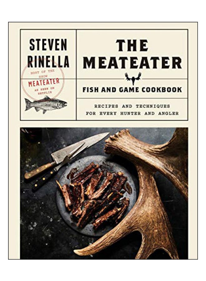 The Meateater Fish And Game Cookbook hardcover english - 4 Dec 2018