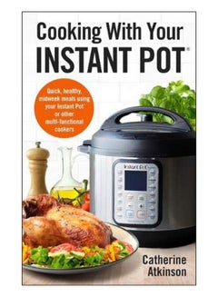 Cooking With Your Instant Pot paperback english - 27 Sep 2018