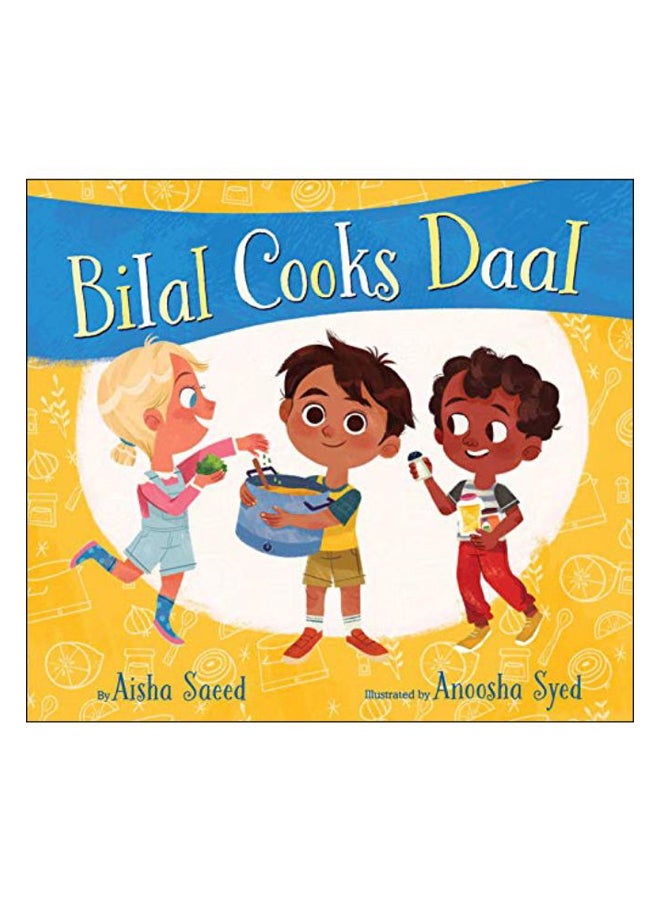 Bilal Cooks Daal Hardcover English by Aisha Saeed - 13 Jun 2019 