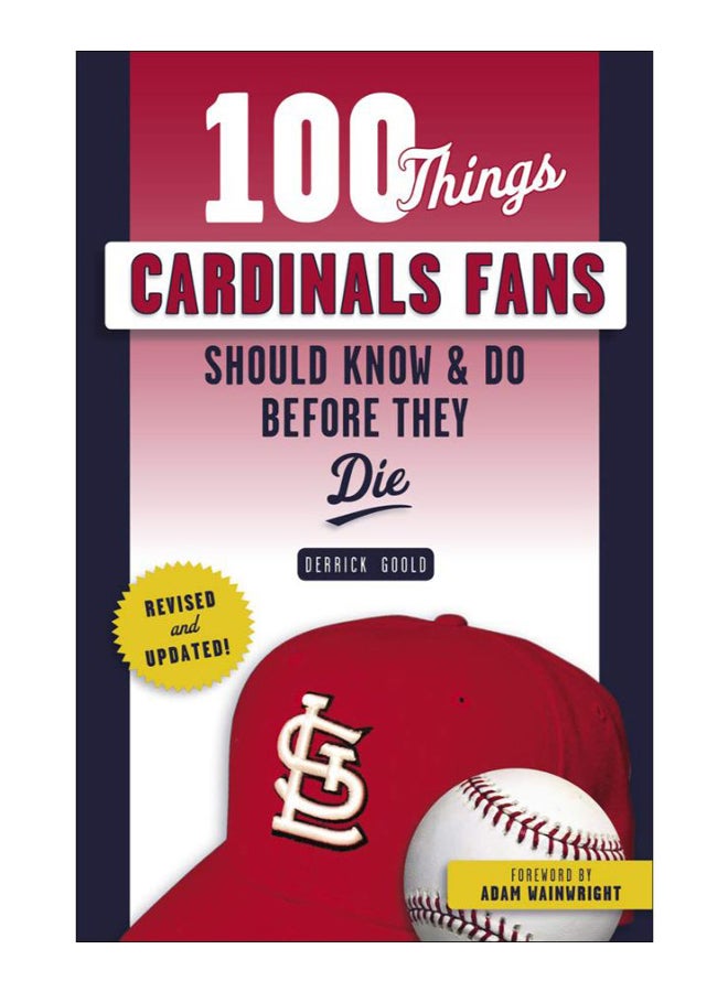 100 Things Cardinals Fans Should Know & Do Before They Die paperback english - 4-Feb-2019 