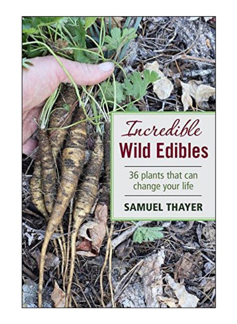 Incredible Wild Edibles Paperback English by Samuel Thayer - 1-Nov-2017