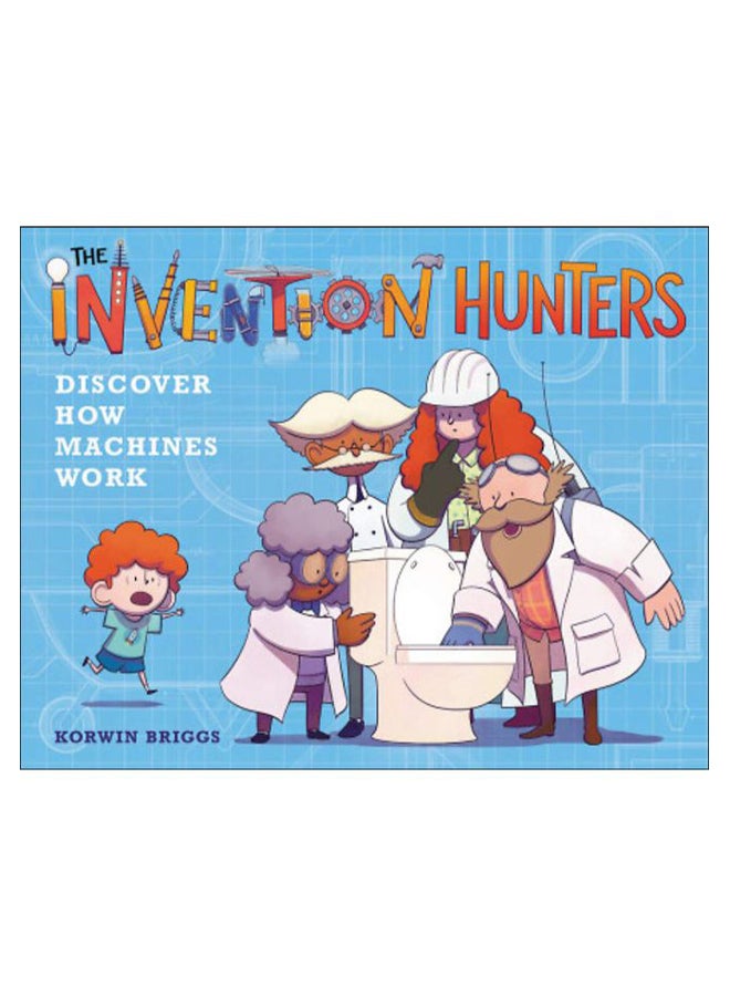 The Invention Hunters Discover How Machines Work hardcover english - 25-Jul-2019 